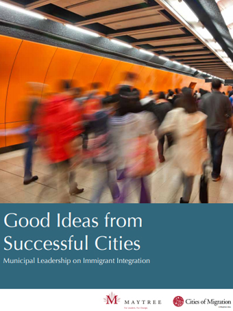 Good Ideas from Successful Cities: Municipal Leadership in Immigrant Integration