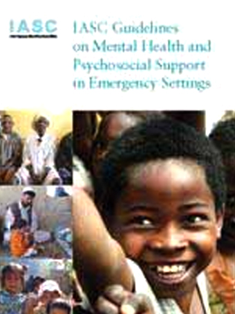 IASC Guidelines on Mental Health and Psychosocial support in Emergency settings