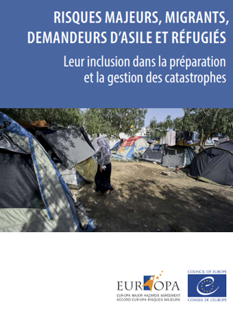 Major hazards, migrants, asylum seekers and refugees : Their inclusion in disaster preparedness and management